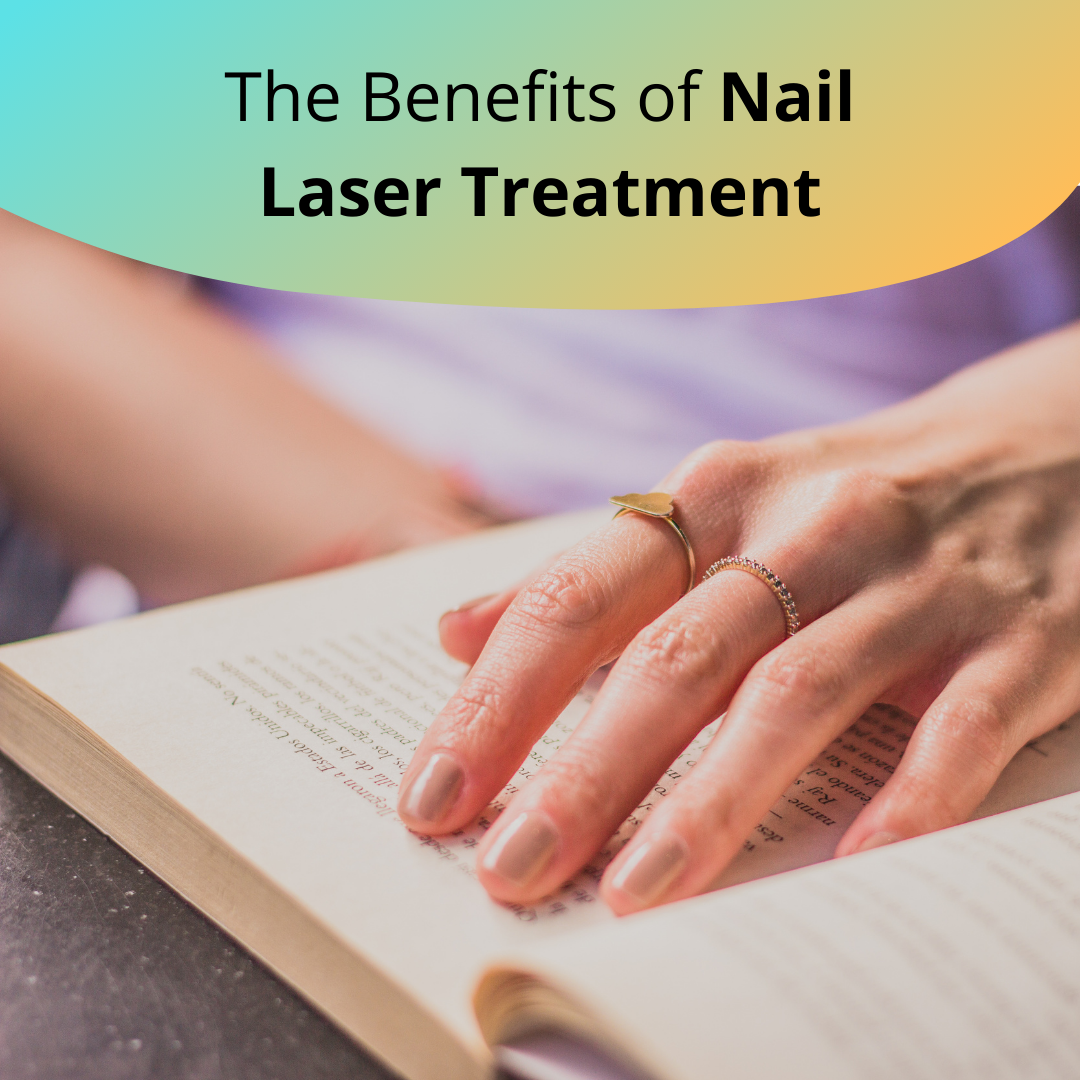 The Benefits of Nail Laser Treatment MedFit